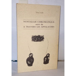 Nostalgie chromatique suivi de a travers les appalaches