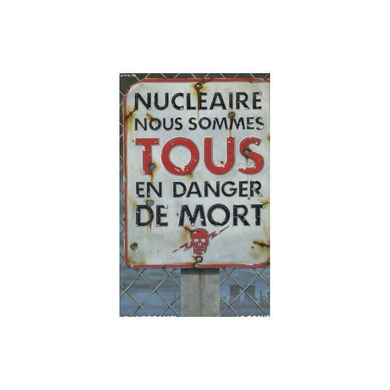 Nucléaire : nous sommes tous en danger de mort