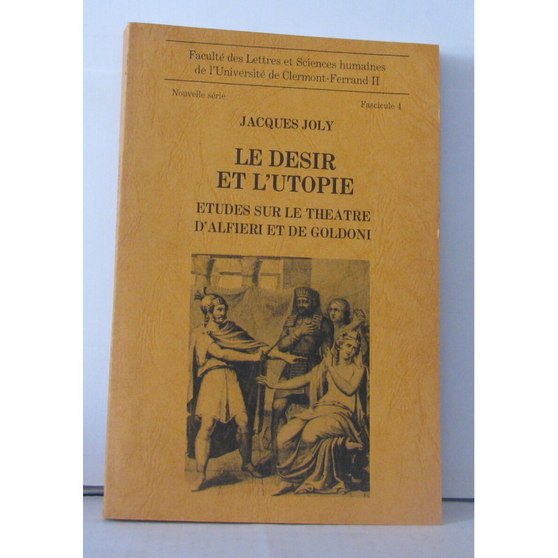 Le désir et l'utopie études sur le théatre d'Alfieri et de Goldoni