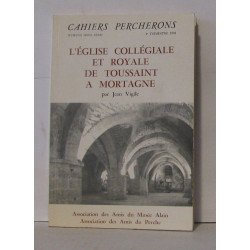 Cahiers Percherons , L'église collégiale et royale de Toussaint a...