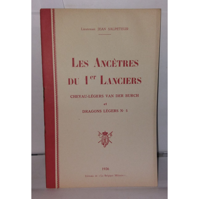 Les Ancêtres du 1er Lanciers chevau-légers Van der Burch et...