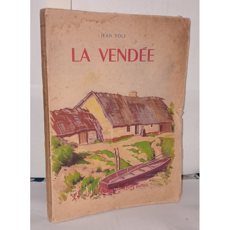 La vendée - gens et pays de chez nous