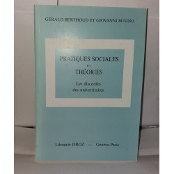 Pratiques sociales et théories: Les discordes des universitaires