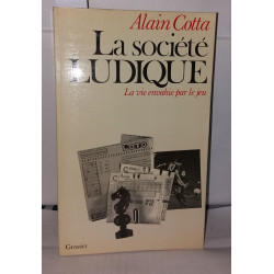 La Société ludique: La vie envahie par le jeu