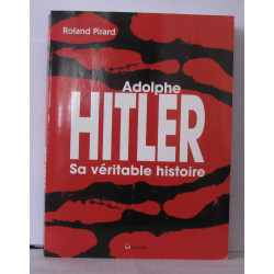 Hitler : Sa véritable histoire