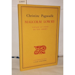 Malcolm Lowry voyage au fond de nos abimes
