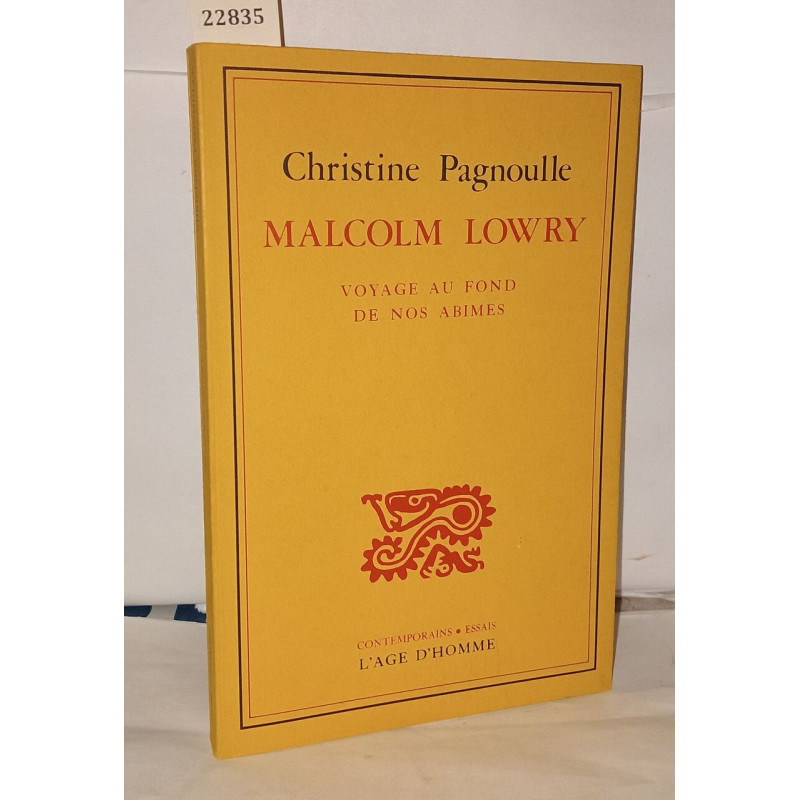 Malcolm Lowry voyage au fond de nos abimes