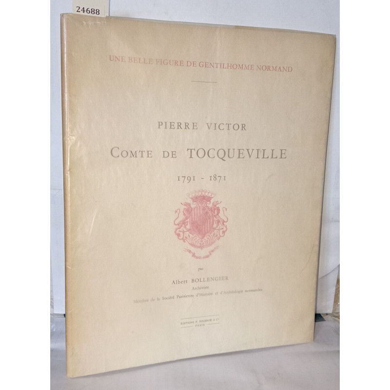 Une belle figure de gentilhomme normand : Pierre Victor Comte de...