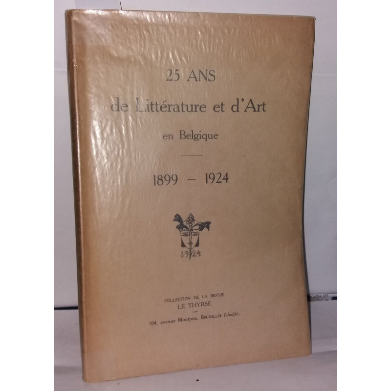 25 ans de Littérature et d'Art en Belgique 1899-1924