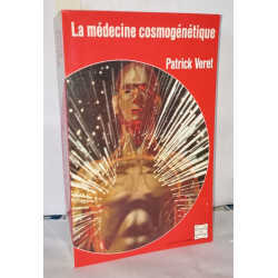 La médecine cosmogénétique ou L'énergo-médecine