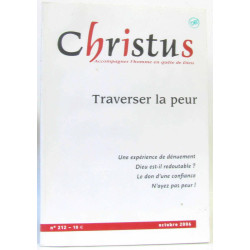 Christus N°212 octobre 2006 - Traverser la Peur