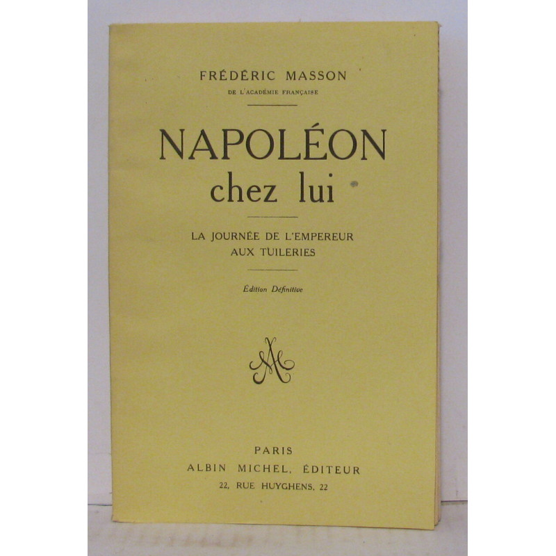 Napoléon chez lui - la journée de l'empereur aux tuileries