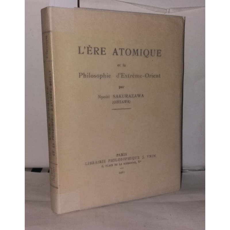L'ère atomique et la Philosophie d'Extrême-Orient