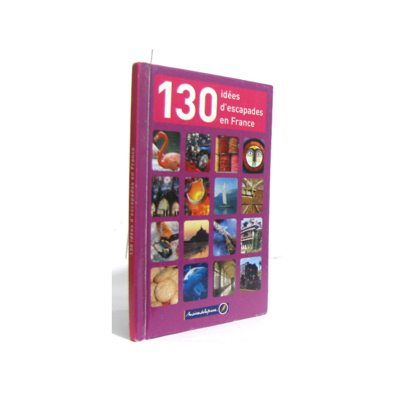 130 idées d'escapades en france