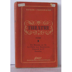 Theatre tome 1 - Un homme en or - La Foire au sentiments - Chotard...
