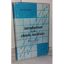 Introduction à la chimie nucléare. Préface de G. de Hevesy