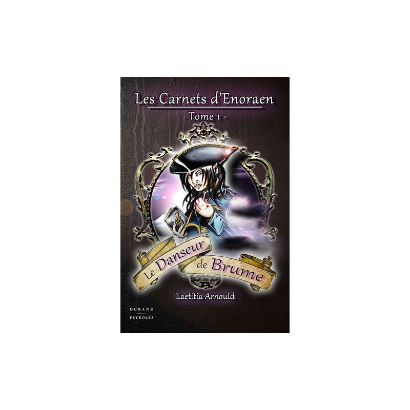 Le danseur de brume - les carnets d'Enoraen - tome 1