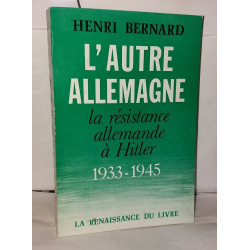 L'autre Allemagne la résistance allemande à Hitler 1933-1945