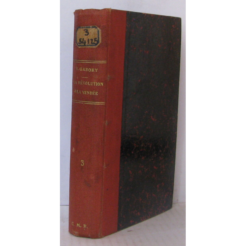 La révolution et la vendée d'après des documents inédits - Tome 3...