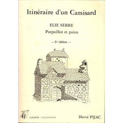 Itinéraire d'un camisard Elie Serre Parpaillot et païen 3 è édition