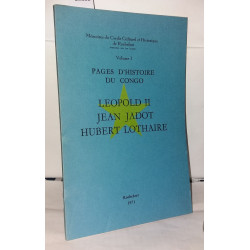 Pages d'histoire du congo Volume 1 , Leopold II Jean Jadot Hubert...