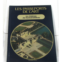 Les passeports de l'art - le château de Fontainebleau