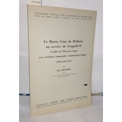 Le baron Léon de Béthune au service de Léopold II conflit de...