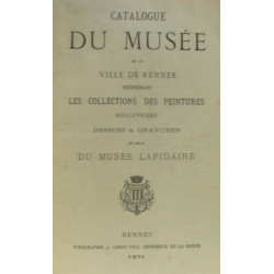 Catalogue du musée de la ville de Rennes renfermant les...