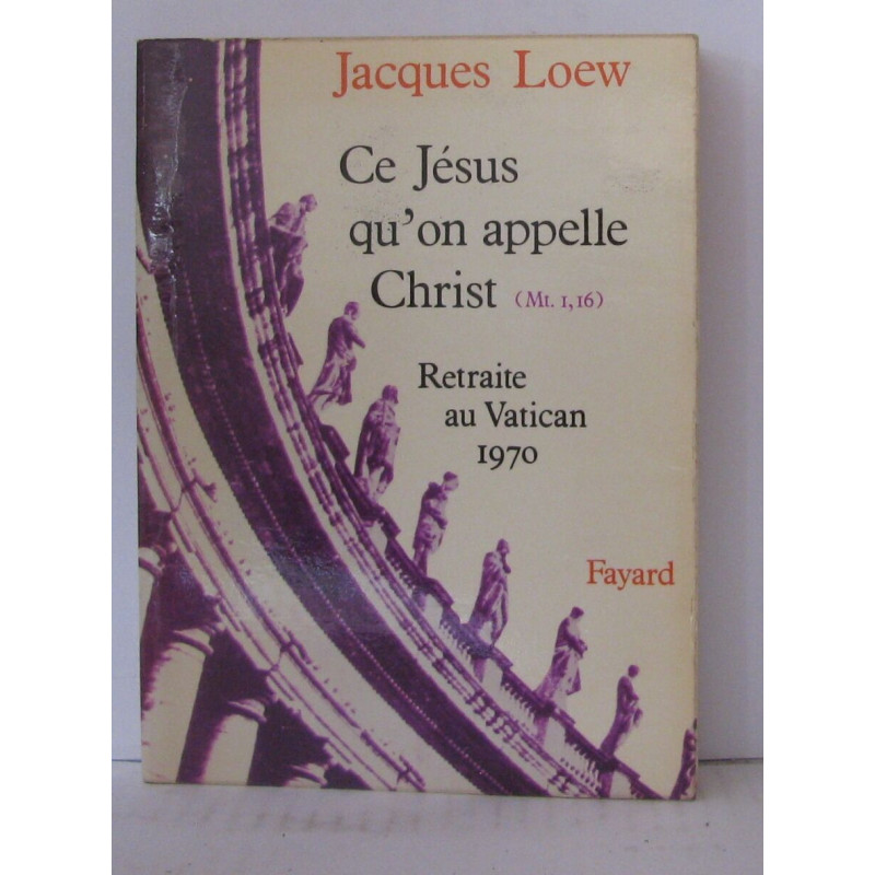 Ce jésus qu'on appelle christ - retraite au vatican 1970