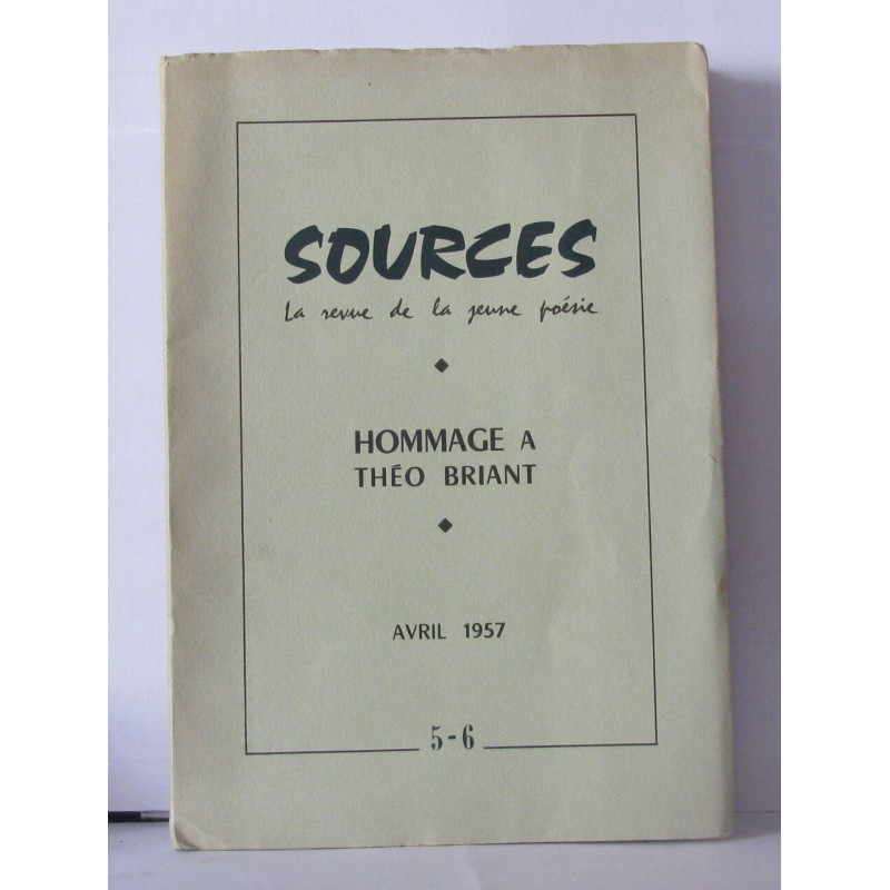 Sources la revue de la jeune poésie numéro 5-6 Hommage a Théo Briant