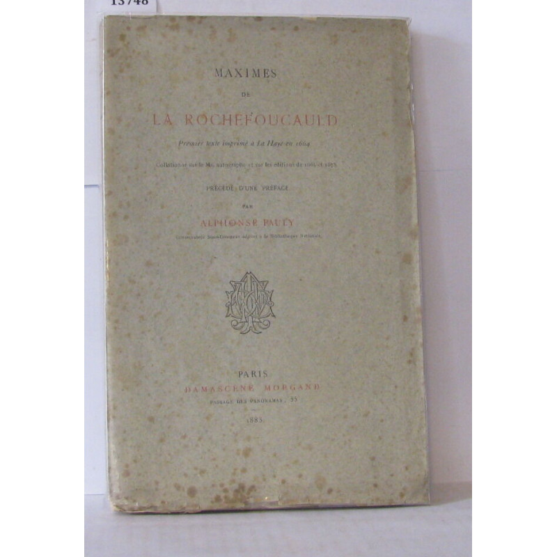 Maximes de La Rochefoucauld: Premier Texte Imprime a la Haye En...