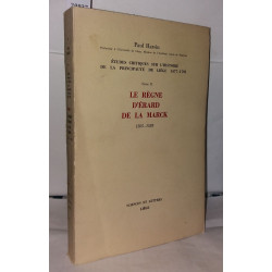 Le règne d'Érard de la Marck 1505-1538 ( Etudes critiques sur l'...