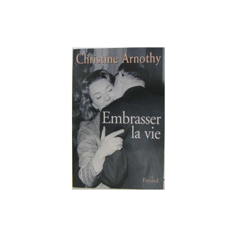 Embrasser la vie