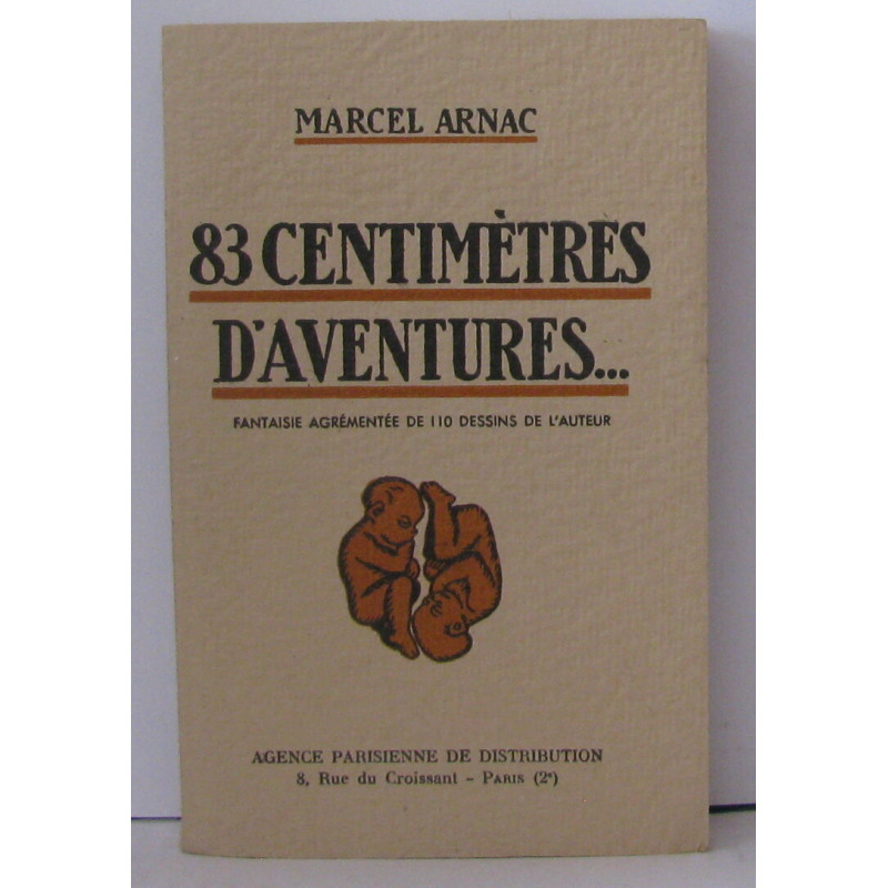 83 centimètres d'aventures ... Fantaisie agrémentée de 110 dessins...
