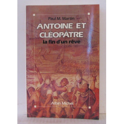 Antoine et Cléopâtre - La fin d'un rêve