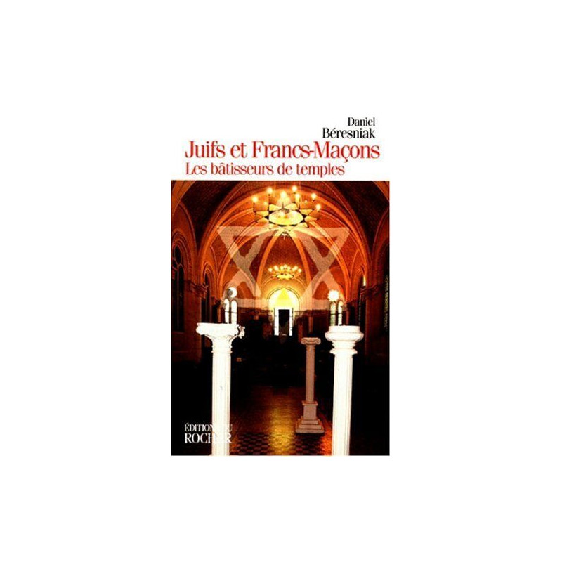 Juifs et Francs-maçons : Les Bâtisseurs de temples