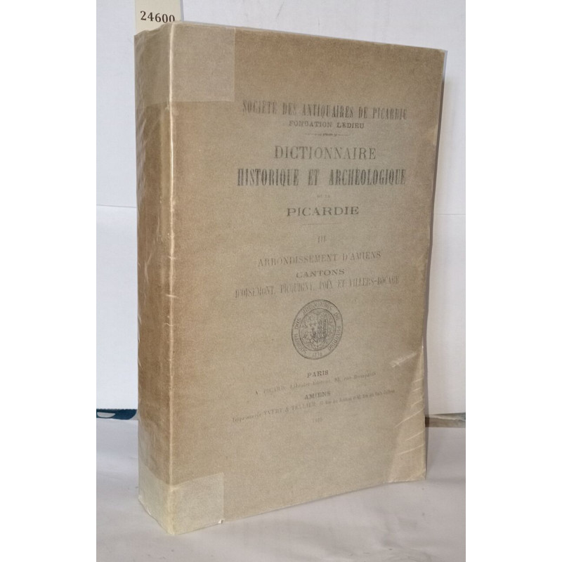Dictionnaire historique et archéologique de la picardie III...