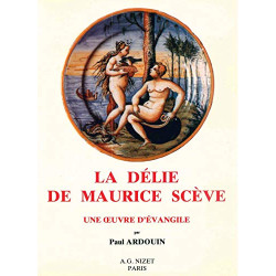 La Délie de Maurice Scève: Une ?uvre d'Évangile