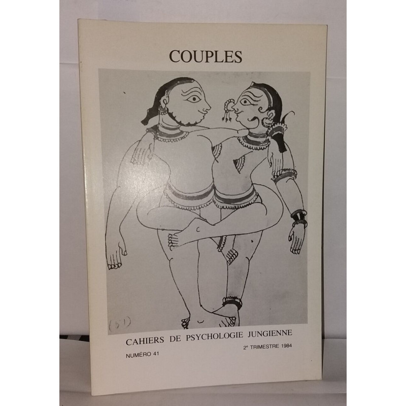 Cahiers de psychologie jungienne numéro 41 , Couples
