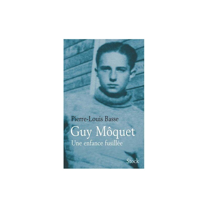 Guy Môquet une enfance fusillée