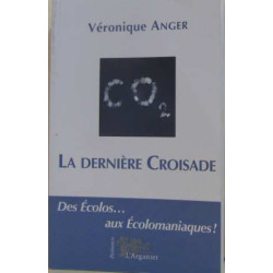 La Dernière croisade. Polémiques sur l'écolomania