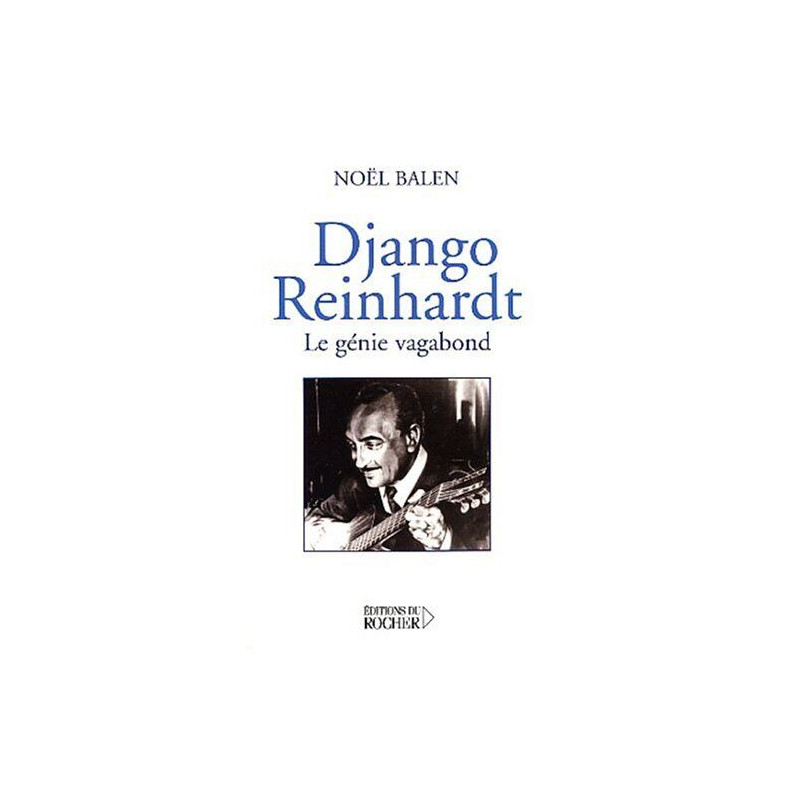 Django Reinhart : Le Génie vagabond