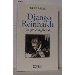 Django Reinhart : Le Génie vagabond
