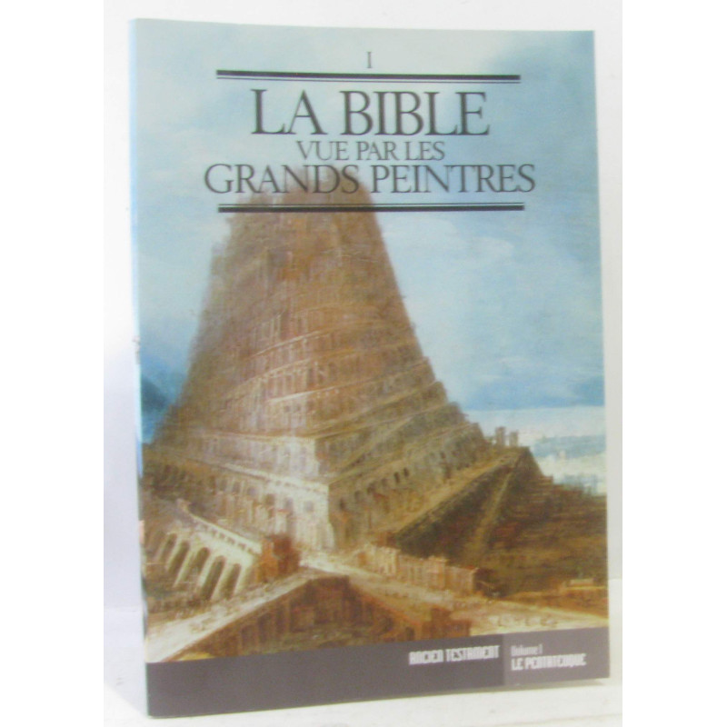 La Bible vue par les grands peintres - volume premier