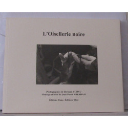 L'oisellerie Noire , Photographies de Bernard Cornu Montage et...