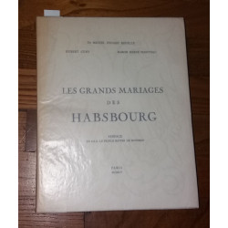Les grands mariages des Habsbourg