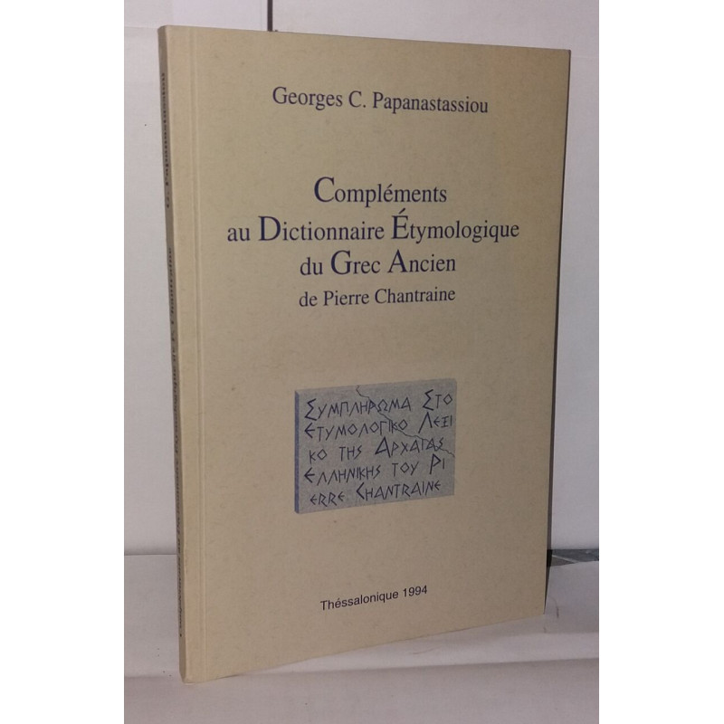 Compléments au Dictionnaire Étymologique du Grec Ancien de Pierre...
