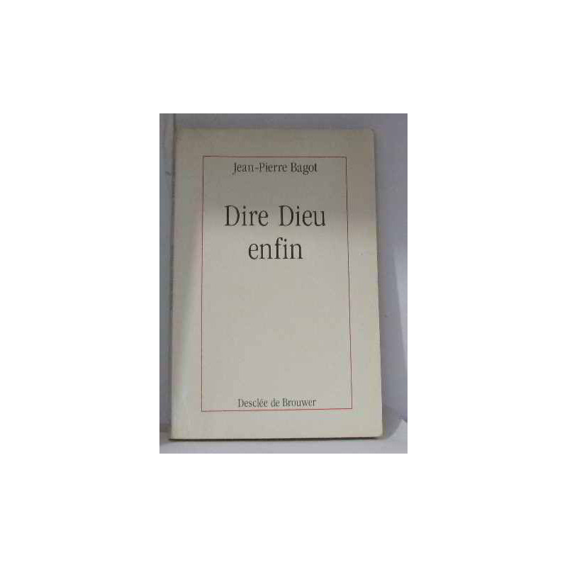 Dire dieu enfin