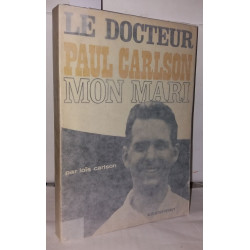 Le docteur Paul Carlson Mon mari