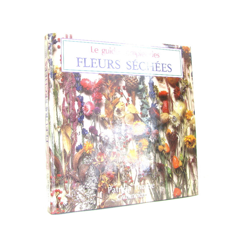 Le guide complet des fleurs séchées